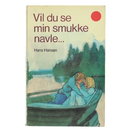 Vil du se min smukke navle... af Hans Hansen (Bog)
