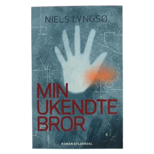 Min ukendte bror : roman af Niels Lyngsø (Bog)
