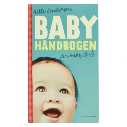 Babyhåndbogen : din baby a-å af Helle Andersen (f. 1953) (Bog)