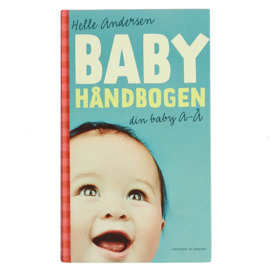 Babyhåndbogen : din baby a-å af Helle Andersen (f. 1953) (Bog)