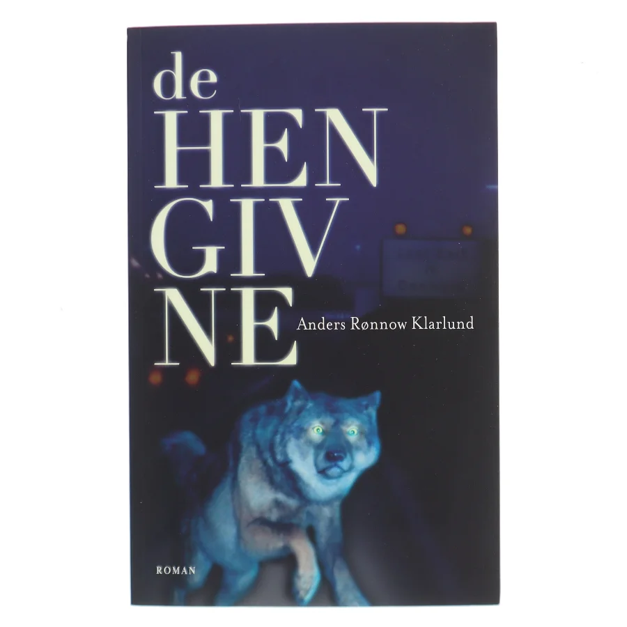 De hengivne af Anders Rønnow Klarlund (Bog)