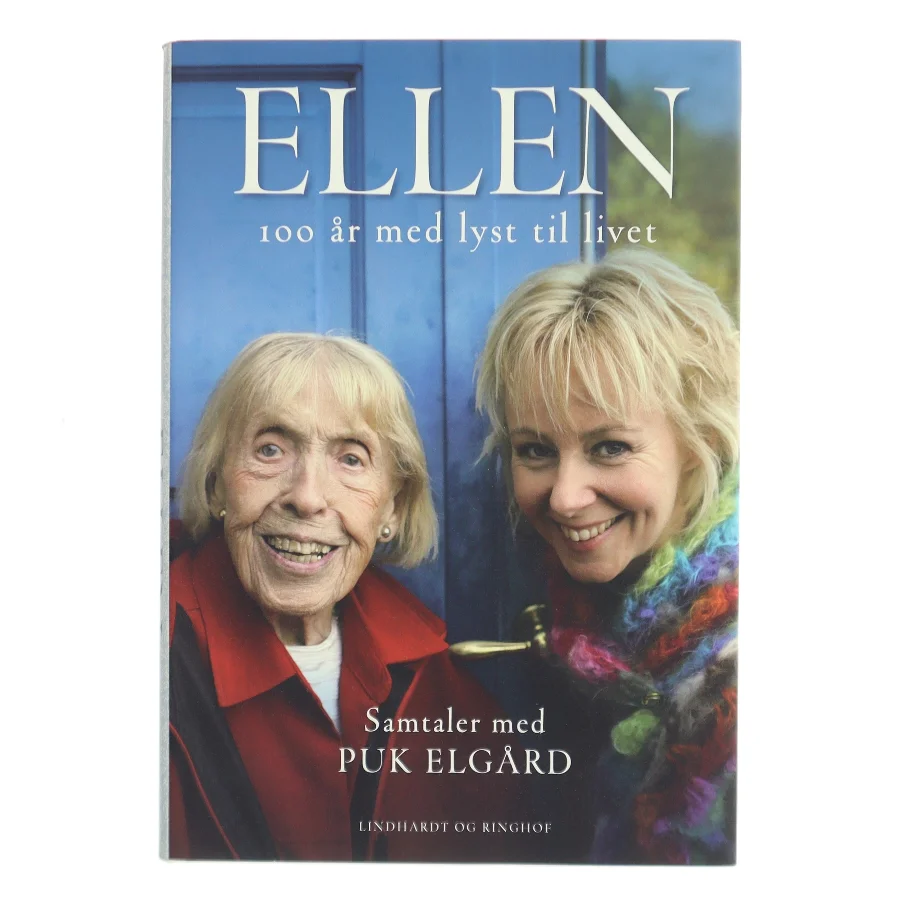 Ellen : 100 år med lyst til livet af Puk Elgård (Bog)