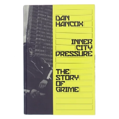 Inner city pressure : the story of grime af Dan Hancox (Bog)