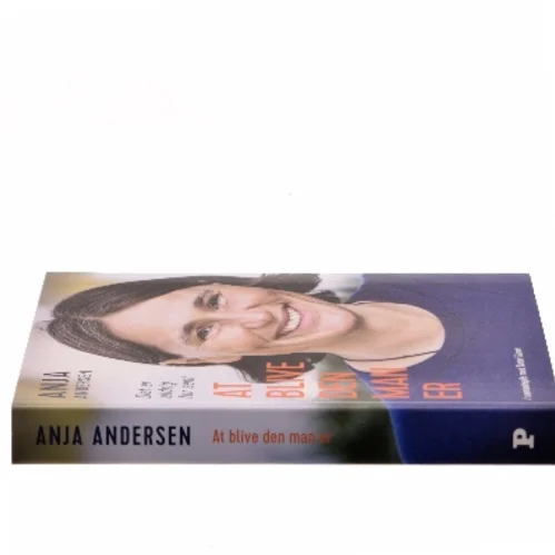 Det er aldrig for sent at blive den man er af Anja Andersen (f. 1969) (Bog)