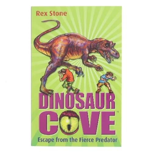 Dinosaur Cove: Escape from the Fierce Predator af Rex Stone (Bog)