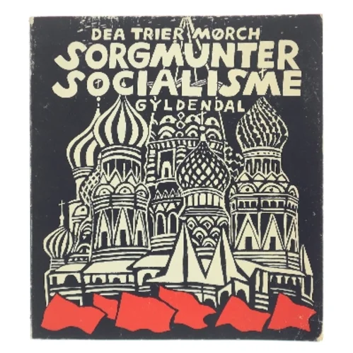 Sorgmunter socialisme af Dea Trier Mørch (Bog)