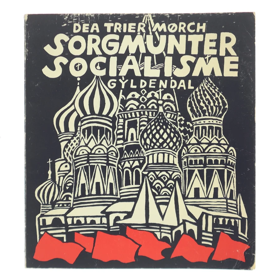 Sorgmunter socialisme af Dea Trier Mørch (Bog)