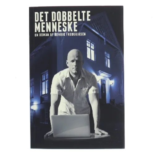 Det dobbelte menneske af Henrik Frederiksen (f. 1965) (Bog)