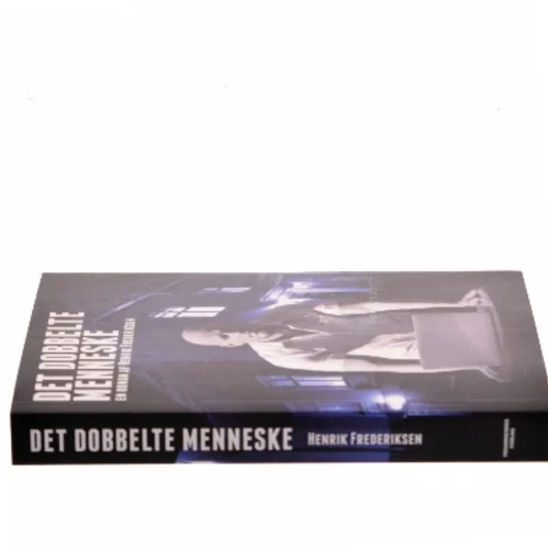 Det dobbelte menneske af Henrik Frederiksen (f. 1965) (Bog)