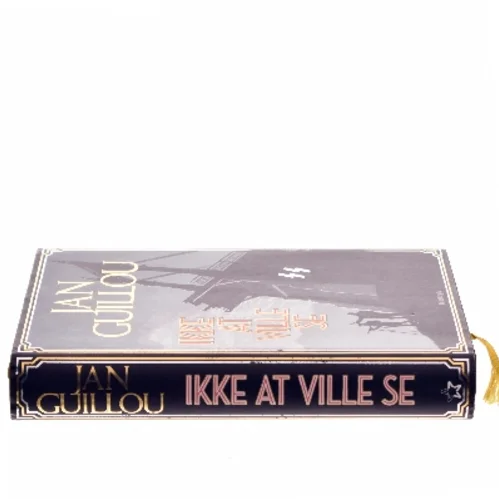 Ikke at ville se af Jan Guillou (Bog)