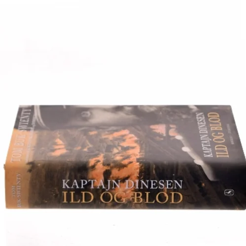 Kaptajn Dinesen. Bind 1, Ild og blod af Tom Buk-Swienty (Bog)