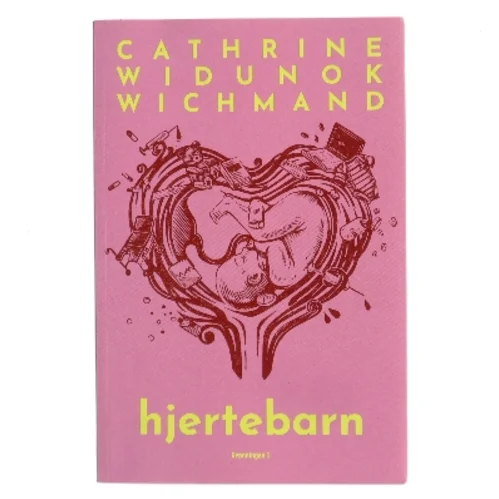 Hjertebarn af Cathrine Widunok Wichmand (Bog)
