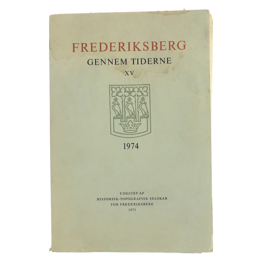Frederiksberg gennem tiderne XV 1974 af Historisk-Topografisk Selskab for Frederiksberg (Bog)