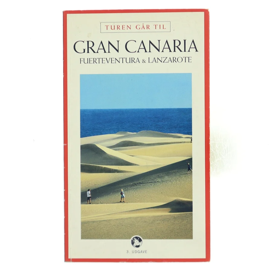 Turen går til Gran Canaria, Fuerteventura & Lanzarote af Politikens Forlag (Bog)