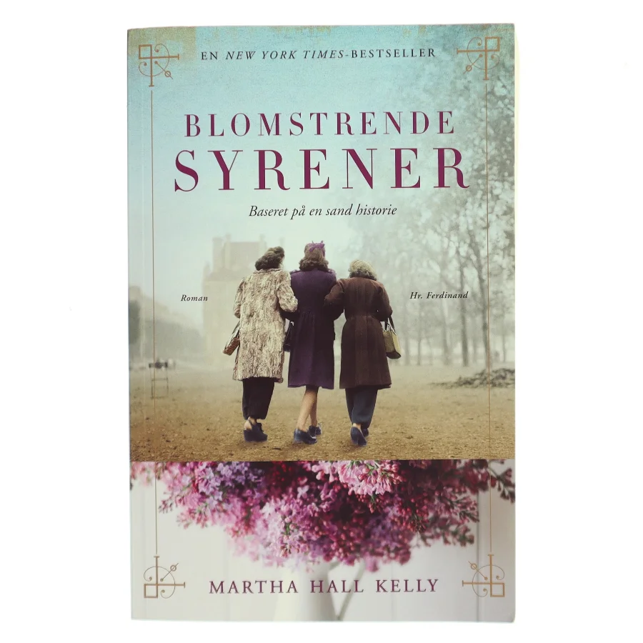 Blomstrende syrener : roman af Martha Hall Kelly (Bog)