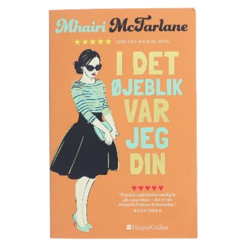 I det øjeblik var jeg din af Mhairi McFarlane (Bog)