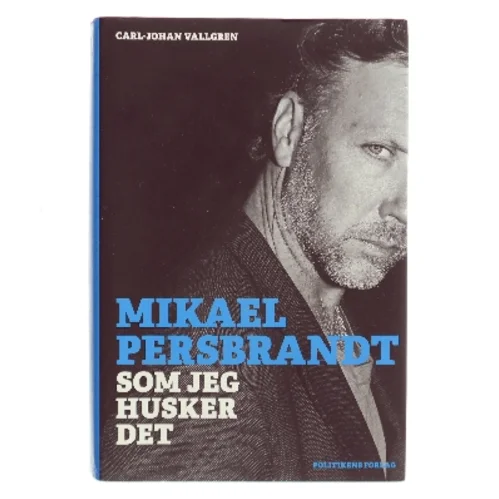 Mikael Persbrandt - som jeg husker det af Carl-Johan Vallgren (Bog)