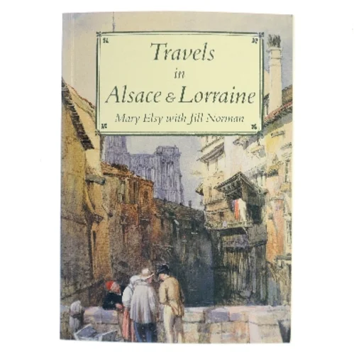 Travels in Alsace & Lorraine (Bog)