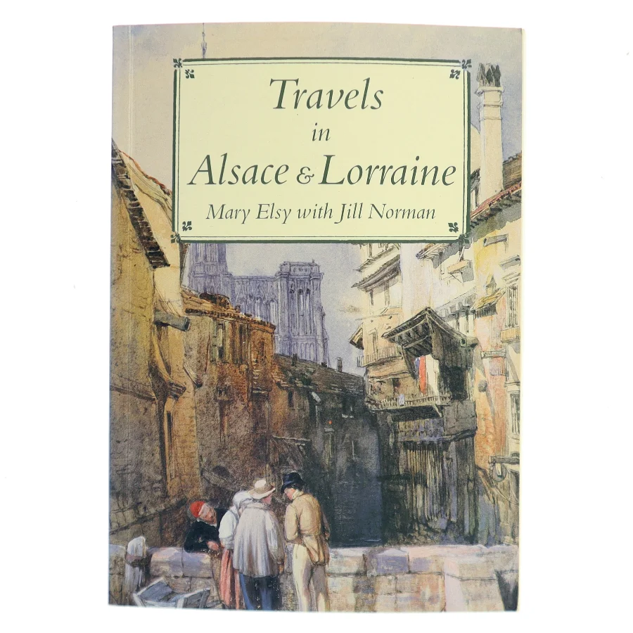 Travels in Alsace & Lorraine (Bog)