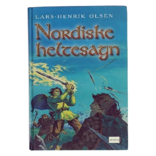 Nordiske heltesagn af Lars-Henrik Olsen (f. 1946) (Bog)