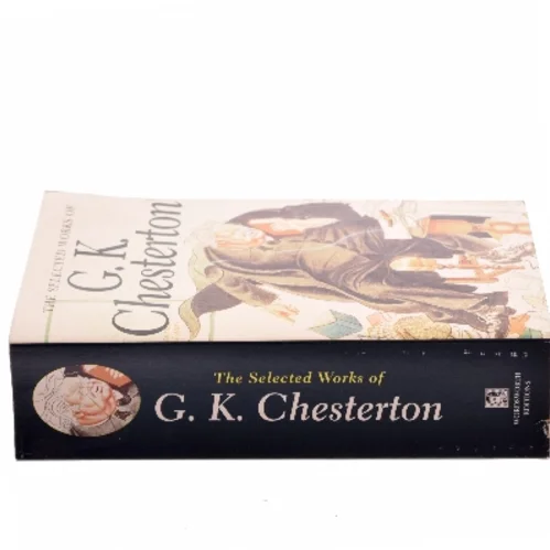 The Selected Works of G. K. Chesterton af G. K. Chesterton (Bog)