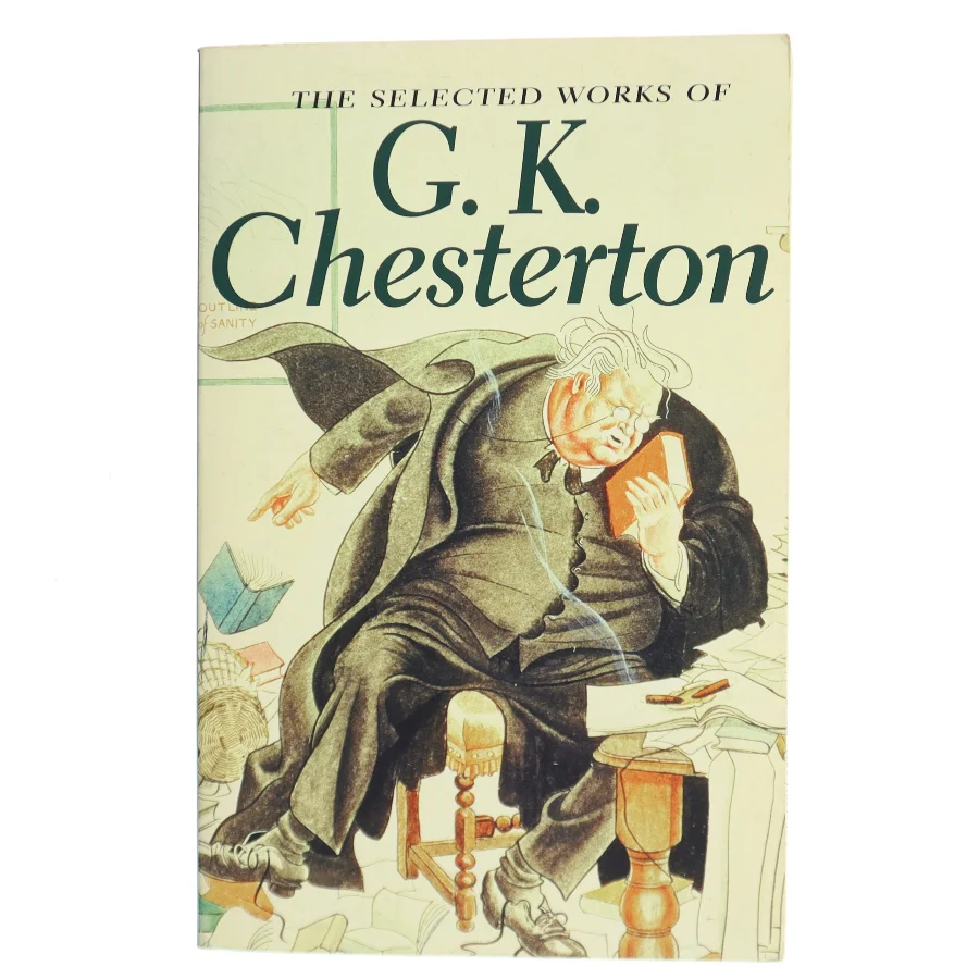 The Selected Works of G. K. Chesterton af G. K. Chesterton (Bog)