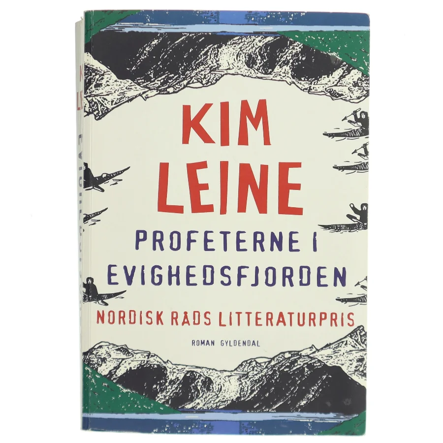 Profeterne i Evighedsfjorden : roman af Kim Leine (Bog)