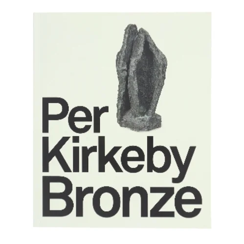 Per Kirkeby – Bronze af Per Kirkeby (Bog)