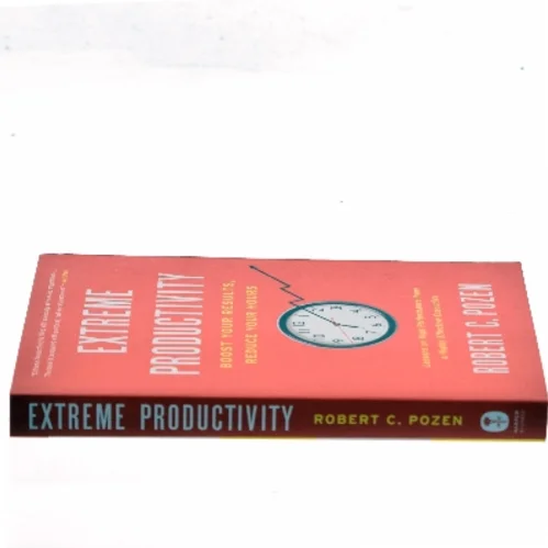 Extreme Productivity: Boost Your Results, Reduce Your Hours af Robert C. Pozen (Bog)