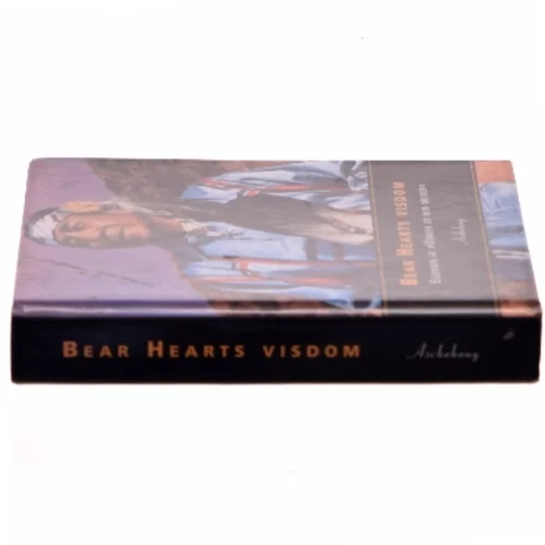 Bear Hearts visdom : essensen af Vinden er min moder af Bear Heart (Bog)