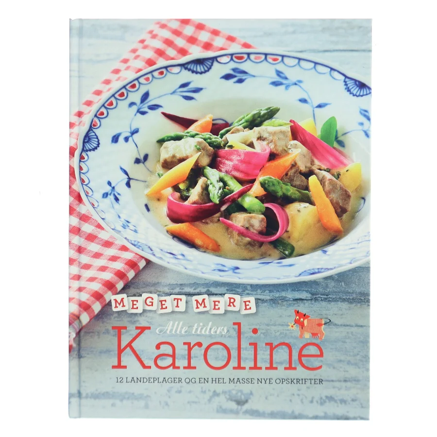 Meget mere alle tiders Karoline : 12 landeplager og en hel masse nye opskrifter af Karolines Køkken (Bog)