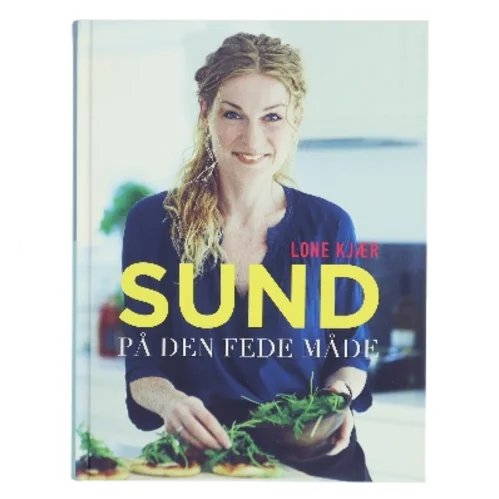 Sund på den fede måde af Lone Kjær (Bog)