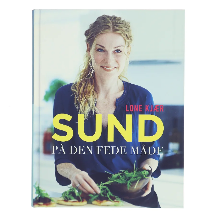 Sund på den fede måde af Lone Kjær (Bog)