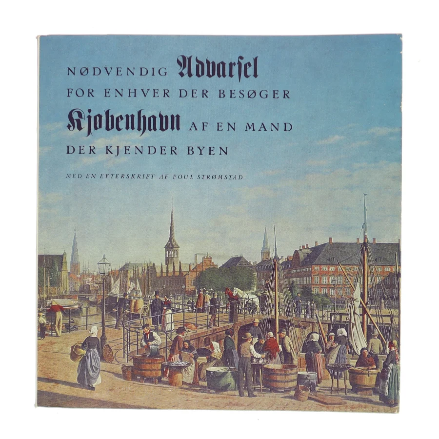 Nødvendig advarsel for enhver der besøger Kjøbenhavn af en mand der kjender byen af Jul. Strandberg (Bog)