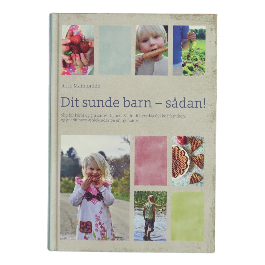 Dit sunde barn - sådan! af Rose Maimonide (Bog)
