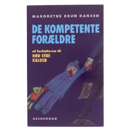 De kompetente forældre af Margrethe Brun Hansen (Bog)