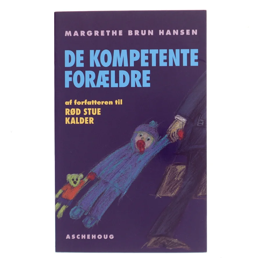 De kompetente forældre af Margrethe Brun Hansen (Bog)