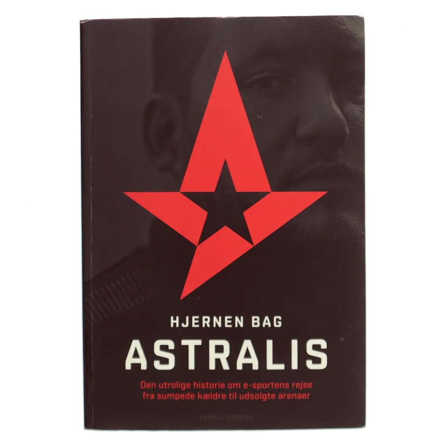 Hjernen bag Astralis : den utrolige historie om esportens rejse fra sumpede kældre til udsolgte arenaer af Danny Sørensen (f. 1986) (Bog)