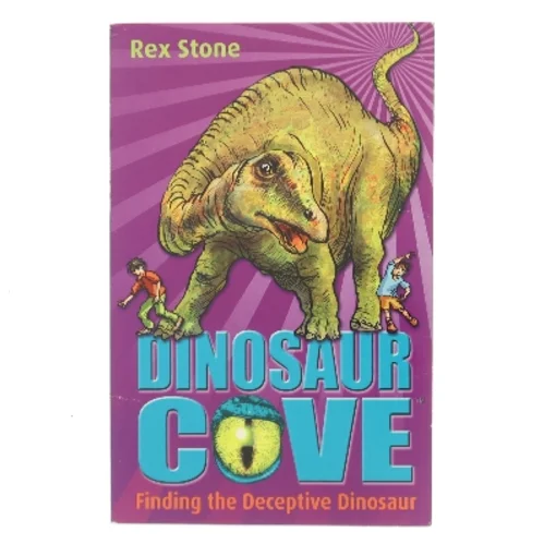 Dinosaur Cove: Finding the Deceptive Dinosaur af Rex Stone (Bog)