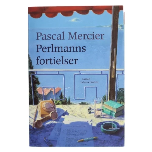 Perlmanns fortielser : roman af Pascal Mercier (Bog)