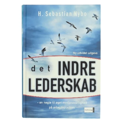 Det indre lederskab : en nøgle til øget medansvarlighed på arbejdspladsen af Sebastian Nybo (Bog)