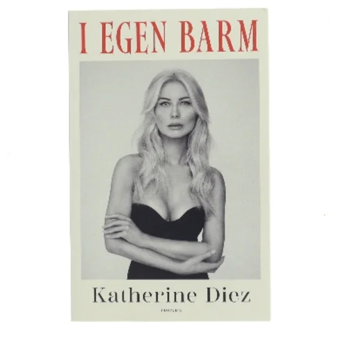 I egen barm af Katherine Diez (Bog)