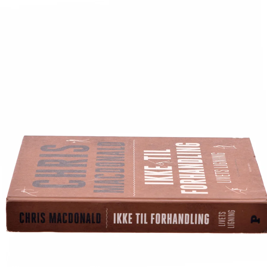 Ikke til forhandling : livets ligning af Chris MacDonald (f. 1973) (Bog)