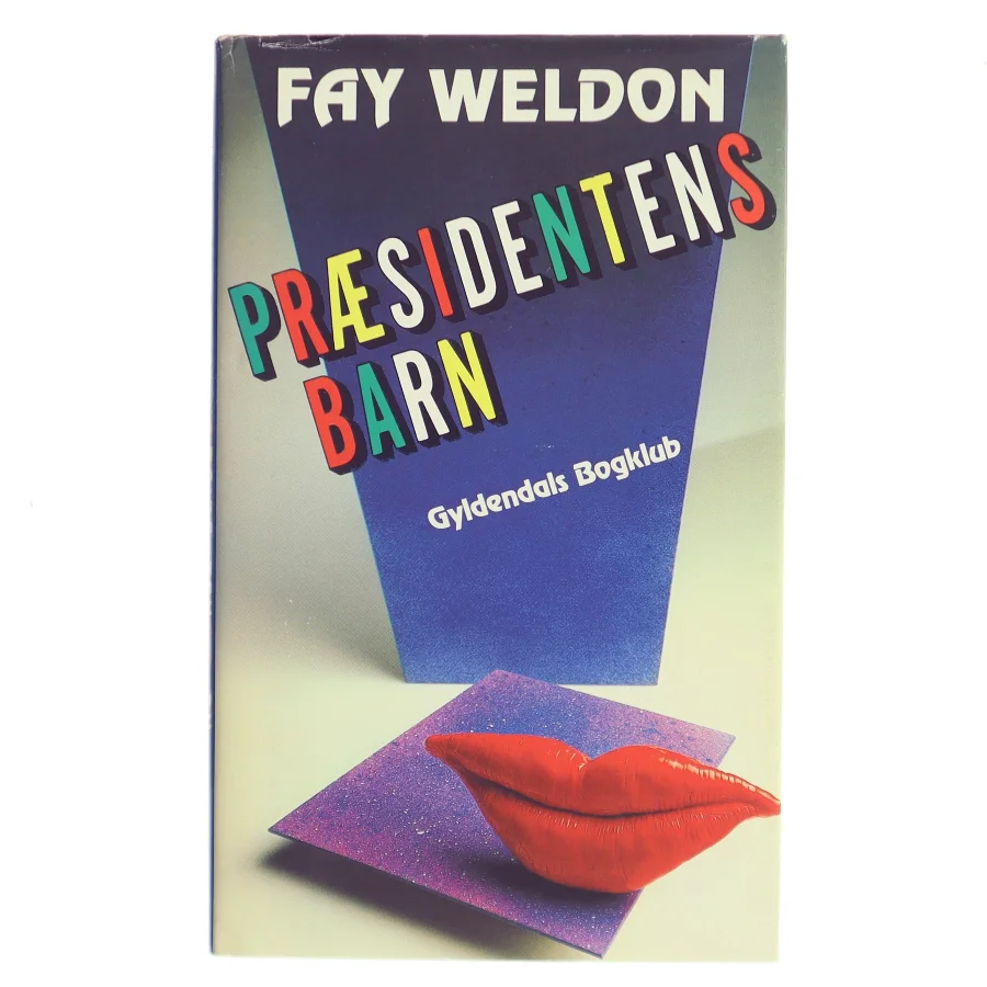 Præsidentens barn af Fay Weldon (Bog)