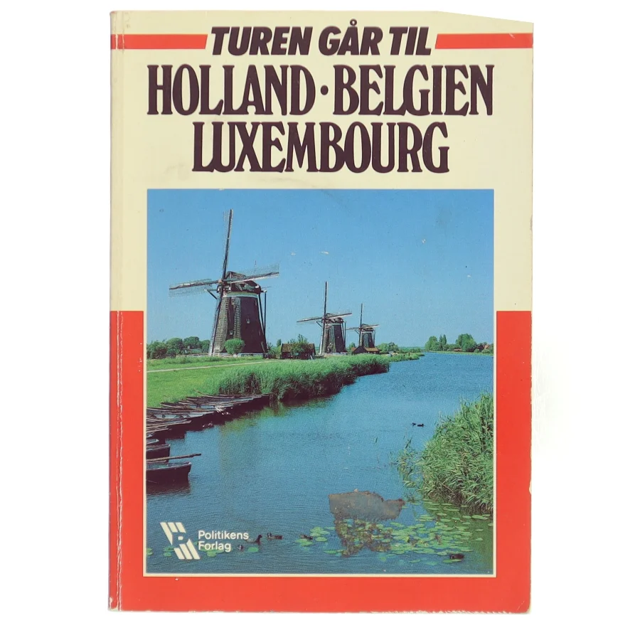 Turen går til Holland-Belgien-Luxembourg af Politikens Forlag (Bog)