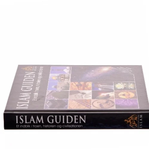 Islam guiden : et indblik i troen, historien og civilisationen af Exhibition Islam (Bog)
