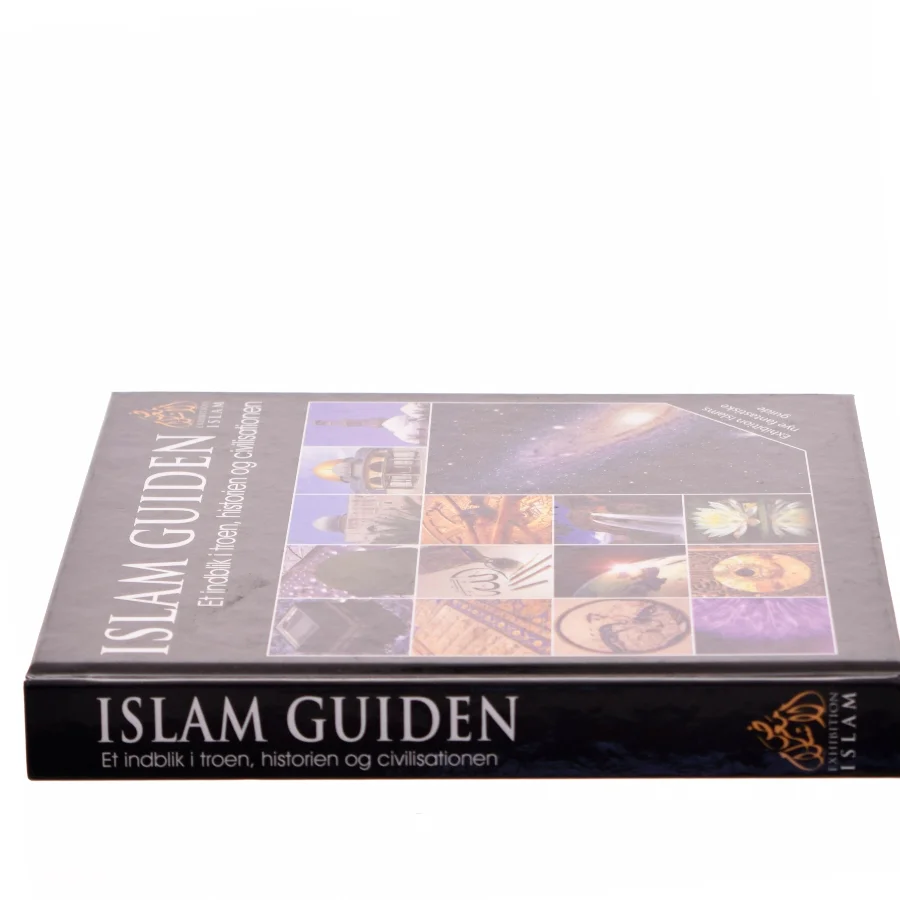 Islam guiden : et indblik i troen, historien og civilisationen af Exhibition Islam (Bog)