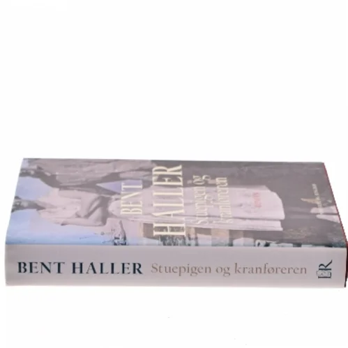 Stuepigen og kranføreren : roman af Bent Haller (Bog)