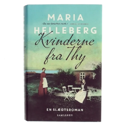 Kvinderne fra Thy : roman af Maria Helleberg (Bog)