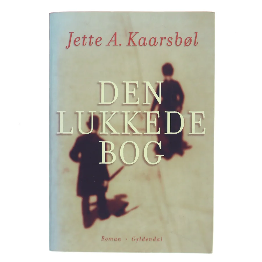 Den lukkede bog : roman af Jette A. Kaarsbøl (Bog)